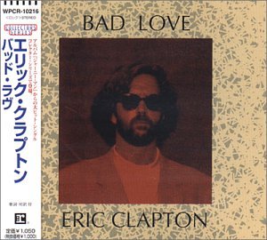 Eric Clapton - Bad Love Lyrics - Zortam Music
