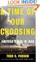 A Time of Our Choosing: America's War in Iraq