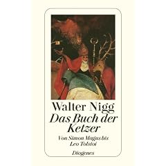 Das Buch der Ketzer: Von Simon Magus bis Leo Tolstoi