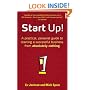 Start Up!: How to Start a Successful Business from Absolutely Nothing, What to Do and How it Feels