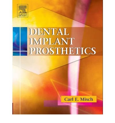 [(Dental Implant Prosthetics)] [Author: Carl E. Misch] published on (October, 2004)