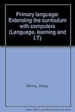 Primary language : extending the curriculum with computers