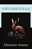 When Spirits Walk