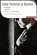 Une femme � Berlin: Journal 20 avril-22 juin 1945