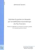 Optimiser la gestion de tr�sorerie par la mod�lisation �conom�trique des flux financiers : Th�orie et application � la tr�sorerie du r�gime g�n�ral de la s�curit� social en France