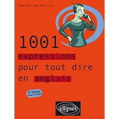 1001 Expressions pour tout dire en anglais