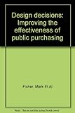 Design decisions : improving the effectiveness of public purchasing