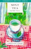 Mint Tea and Other Stories (Caribbean Writers Series)