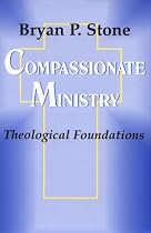 Compassionate Ministry: Theological Foundations