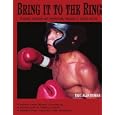 Bring it to the Ring: A boxing yearbook and inspirational message to today's youths by Eric Rineer