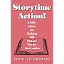 Storytime Action: Ideas for Making 500 Picture Books Interactive