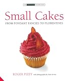 Small Cakes: From Fondant Fancies to Florentines (The Small Book of Good Taste Series)