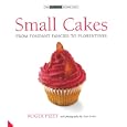 Small Cakes: From Fondant Fancies to Florentines (The Small Book of Good Taste Series)