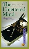 The Unfettered Mind: Writings from a Zen Master to a Master Swordsman