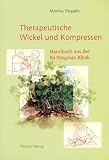 Produkt-Bild: Therapeutische Wickel und Kompressen: Handbuch aus der Ita Wegman Klinik