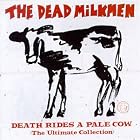 Death Rides a Pale Cow: The Ultimate Collection by Dead Milkmen