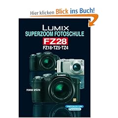 LUMIX Superzoom Fotoschule FZ 28/ FZ 18 / TZ 5 / TZ 4