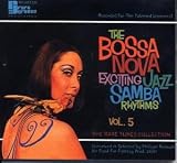 BOSSA NOVA EXCITING JAZZ SAMBA RHYTHMS - VOLUME 5