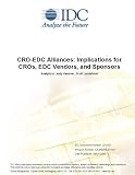 Review IDC Research  / CRO-EDC Alliances: Implications for CROs, EDC Vendors, and Sponsors
