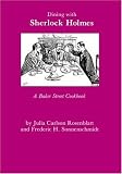 Dining With Sherlock Holmes: A Baker Street Cookbook