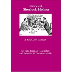 Dining with Sherlock Holmes: Baker Street Cook Book