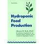 Hydroponic Food Production: A Definitive Guidebook of Soilless Food-Growing Methods