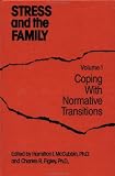 Stress and the Family
 Coping with Normative Transitions Vol 1 (Psychosocial Stress),
