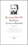 Redburn, Vareuse-Blanche : Oeuvres, II par Herman Melville Redburn, Vareuse-Blanche : Oeuvres, II par Melville