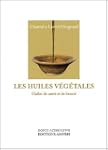 Les huiles v�g�tales : Huiles de sant...