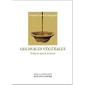 Les huiles v�g�tales : Huiles de sant� et de beaut�
