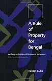 A Rule of Property for Bengal: An Essay on the Idea of Permanent Settlement