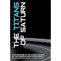 The Titans of Saturn: Leadership and Performance Lessons from the Cassini-Huygens Mission