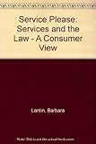Service please : services and the law : a consumer view