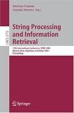 String Processing and Information Retrieval: 12th International Conference, SPIRE 2005, Buenos Aires, Argentina, November 2-4, 2005, Proceedings