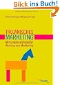 Trojanisches Marketing�: Mit unkonventioneller Werbung zum Markterfolg