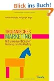 Trojanisches Marketing�: Mit unkonventioneller Werbung zum Markterfolg