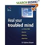 Heal Your Troubled Mind: 52 Brilliant Ideas for Defeating Depression (52 Brilliant Little Ideas)