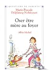 Oser �tre m�re au foyer