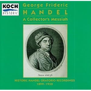Collector's Messiah - Historic Handel Oratorio Recordings 1899-1930 (Koch) by Georg Frederic Handel, Charles Kennedy Scott, Sir Thomas Beecham, Royal Albert Hall Orchestra, and Malcolm Sargent (Audio CD - 1994) - Box set