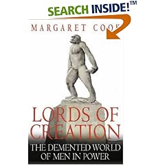 Lords of Creation: The Demented World of Men in Power