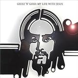 Revue Geeez 'N' Gosh  / My Life With Jesus