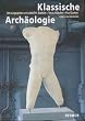 Klassische Arch�ologie: Eine Einf�hrung