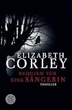 Requiem f&uuml;r eine S&auml;ngerin - Elizabeth Corley