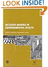 Decision-Making in Environmental Health: From Evidence to Action (World Health Organization S.)
