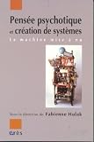 Pensée psychotique et création de systèmes : La machine mise à nu