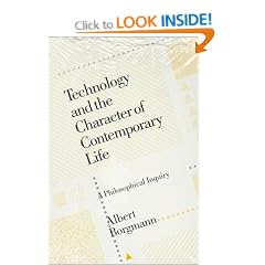 Technology and the Character of Contemporary Life: A Philosophical Enquiry