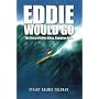 Eddie Would Go: The Story of Eddie Aikau, Hawaiian Hero