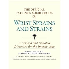 The Official Patient's Sourcebook on Wrist Sprains and Strains