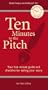 Ten Minutes to the Pitch: Your Last-Minute Guide and Checklist for Selling Your Story (10 Minutes 2 Success)