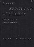 Jinnah, Pakistan and Islamic Identity: The Search for Saladin Akbar S. Ahmed